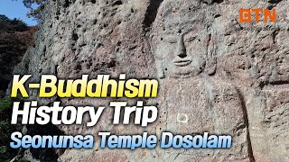 [K-Buddhism History Trip] Seonunsa Temple, Dosolam