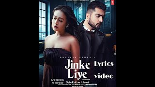 Jinke Liye (LYRICS) - Neha Kakkar Ft. Jaani | B Praak | Arvindr Khaira |