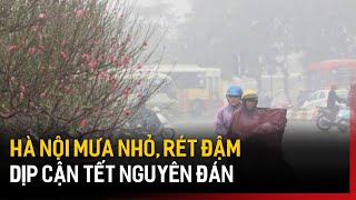 Hà Nội mưa nhỏ, rét đậm dịp cận Tết Nguyên Đán | Tin tức