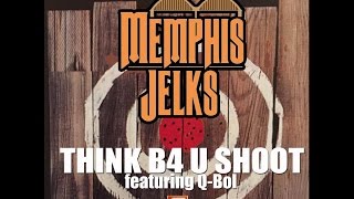 Think B4 U Shoot - Memphis Jelks ft. Q-Bol