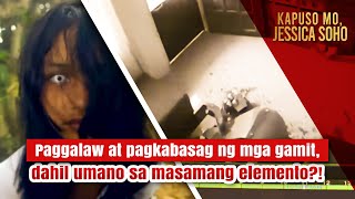 Paggalaw at pagkabasag ng mga gamit, dahil umano sa masamang elemento?! | Kapuso Mo, Jessica Soho