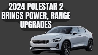 2024 Polestar 2 brings power, range upgrades