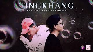 Tingkhang by xed Lee and anao laisram