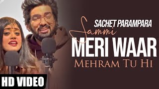 Sachet Parampara Sammi Mere Waar X Mehram | Sachet parampara New Song | #sachetparampara