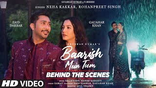 Behind The Scenes: Baarish Mein Tum | Gauahar Khan, Zaid Darbar | Adil Shaikh