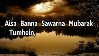 Aisa Banna Sanwarna Mubarak Tumhein -Nusrat Fateh Ali Khan Lyrics Video.