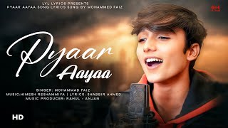 Pyaar Aayaa Hai (LYRICS) | Mohammad Faiz | Himesh Reshammiya, Shabbir Ahmed | Rahul-Anjan