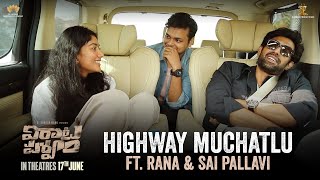 #VirataParvam - Highway Muchatlu ft. Rana Daggubati, Sai Pallavi