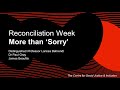 Reconciliation Week - More than 'Sorry'