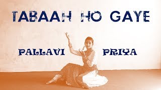 Tabaah Ho Gaye - Kalank | Pallavi Priya | Dance Cover |
