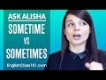 Confusing Words: SOMETIME vs SOMETIMES - Basic English Grammar