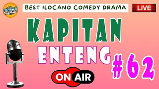 KAPITAN ENTENG - BEST ILOCANO COMEDY DRAMA 2025 | NEW EPISODE 62 #newupdate #dramaphilippines