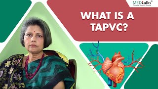 Dr Smita Mishra - What is a TAPVC?