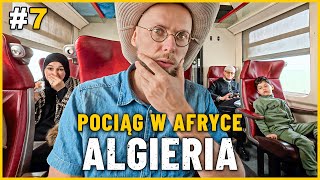 ALGIERIA - POCIĄG W AFRYCE KTÓRY ZAWSTYDZI EUROPEJSKIE! Jedziemy do stolicy: Algier!