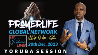 PrayerLIfe Global Network | Yoruba Session | My Redeemer Lives | 20th Dec. 2023.