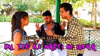 Dil Tod Ke Hasti Ho Mera (Behind The Secnes) E.P - 03 | New Latest Sad Love Story | B Praak | MMSP.