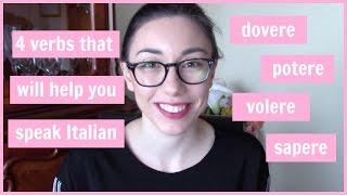 POTERE, VOLERE, DOVERE, SAPERE - 4 verbs that will help you speak Italian