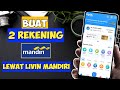 Cara Membuat 2 Rekening Mandiri Lewat Livin Mandiri Terbaru