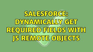 Salesforce: Dynamically get required fields with JS Remote Objects
