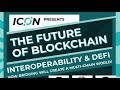 The Future of Blockchain: Interoperability & DeFi