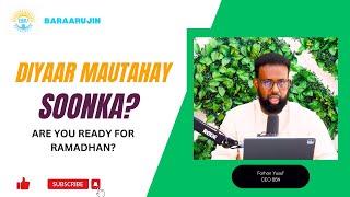 ARE YOU READY FOR RAMADHAN?    DIYAAR MAUTAHAY SOONKA ?