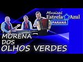 Morena dos Olhos Verdes (PORCA VEIA) Musical Estrela Azul Do Paraná #músicagaúcha#gaucho