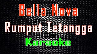 Bella Nova - Rumput Tetangga (Karaoke) | LMusical