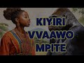 LUGANDA FOLKTALES - KIYIRI VVAAWO MPITE II BEAST LE T ME PASS