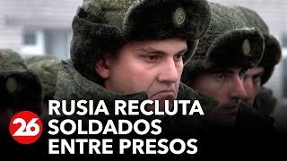 Rusia recluta soldados entre presos
