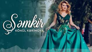 Konul Kerimova - Semkir (Official Audio)