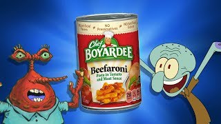 Squidward needs some Beefaroni