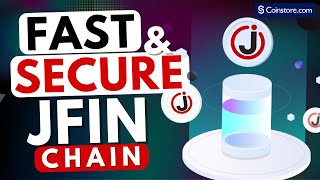 JFIN CHAIN - FAST AND SECURE PLATFORM FOR EVERYONE / EARN REWARDS | COINSTORE.COM