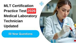 MLT Certification Practice Test 2026 | Medical Laboratory Technician 50 Questions & Answers