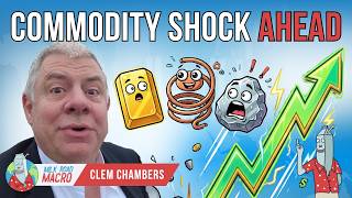 Is This the Start of a New Commodity Supercycle? w/ Clem Chambers