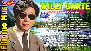 WILLY GARTE Songs Nonstop 2025🎶WILLY GARTE Classic Songs - Opm Love Songs🎶NASAAN KA, TIBOK NG PUSO