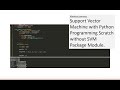 Support Vector Machine From Python Programming Scratch (Part1)