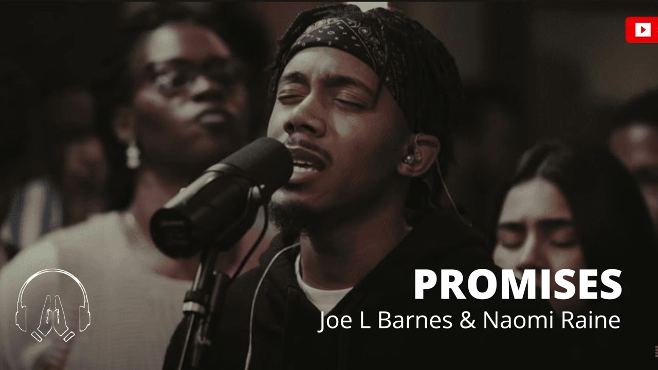 Promises (Joe L Barnes & Naomi Raine) // Maverick City - YouTube