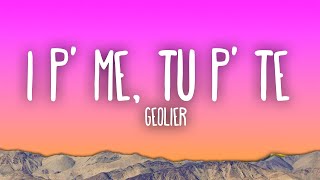 Geolier - I P’ ME, TU P’ TE (I' pe'mmé tu pe'tté)  (Letra/Lyrics)