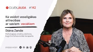 #142 Kā veidot veselīgākas attiecības ar saviem vecākiem - psiholoģijas zinātņu doktore DIĀNA ZANDE