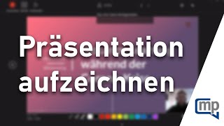 PowerPoint Präsentation mit Ton aufzeichnen | Tutorial für Lehrende und Studierende