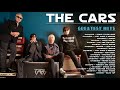 The Best Songs Of The Cars - The Cars Greatest Hits Full Album