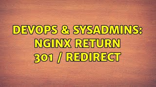 DevOps & SysAdmins: nginx return 301 / redirect