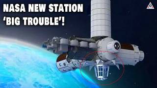 NASA's New Space Station is in big trouble! Here's why...