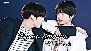 Psycho Saiyaan from SahooFt.Taekook....