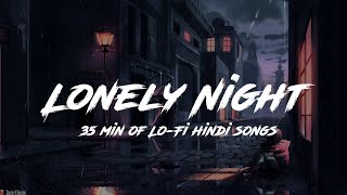 Late night & alone 🥀 | Midnight hindi best sad songs | relax lofi songs | Lost Forever