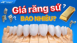 Giá Răng Sứ Bao Nhiêu? Bảng Giá Răng Sứ Chi Tiết Cập Nhật Mới Nhất