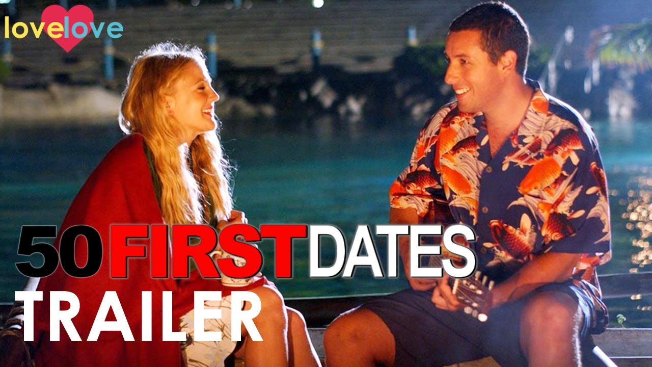 Full Trailer 50 First Dates Love Love Youtube