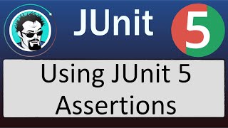 Using JUnit 5 Assertions