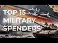 Top 15 Countries with the Highest Military Spending