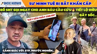 Sư Minh Tuệ Gặp Nguy Hiểm Trước Khi Tới Biên Giới Myanmar, Bố SMT Gọi Ngay Cho Anh Báu Cầu Cứu